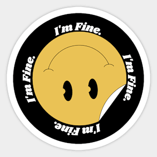 I *could* be fine Sticker